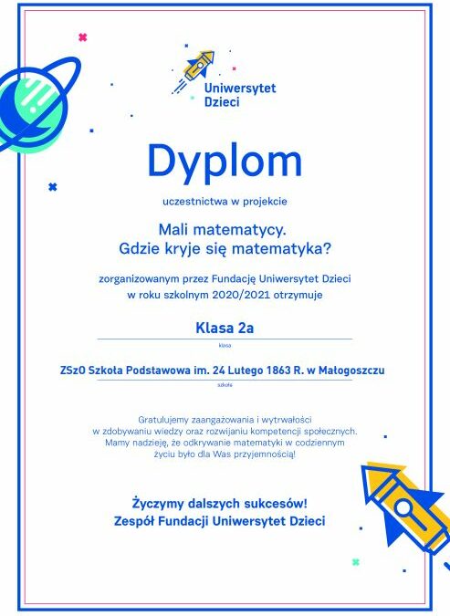 Certyfikat i Dyplom dla klasy 2a za realizację ogólnopolskiego programu „Mali matematycy. Gdzie kryje się matematyka?”